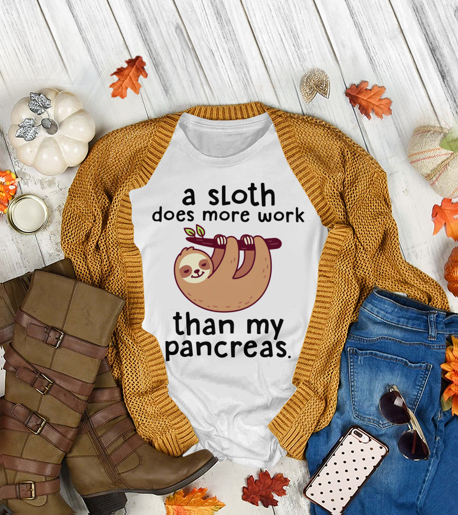 A Sloth Does More Work Than My Pancreas Hanging on a Branch T-Shirt