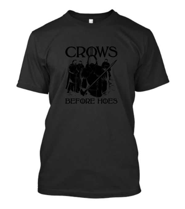 Crows Before Hoes Game Of Thrones Night's Watch T-Shirt