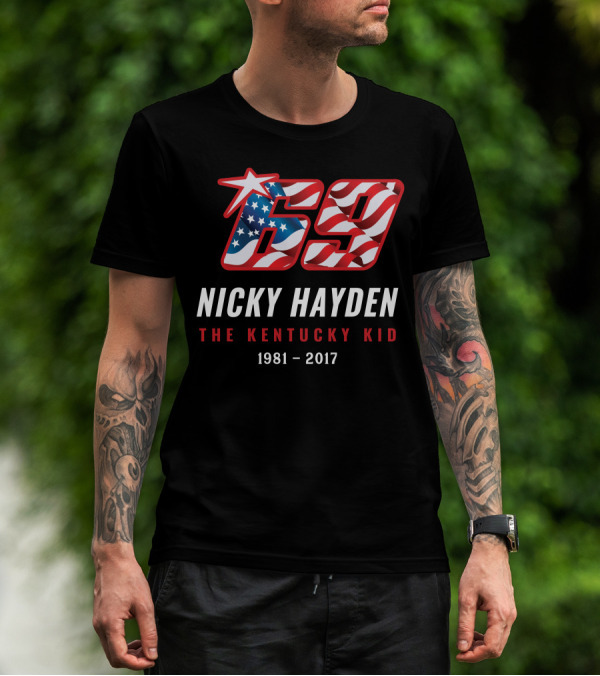 69 Nicky Hayden The Kentucky Kid 1981-2017 T-Shirt
