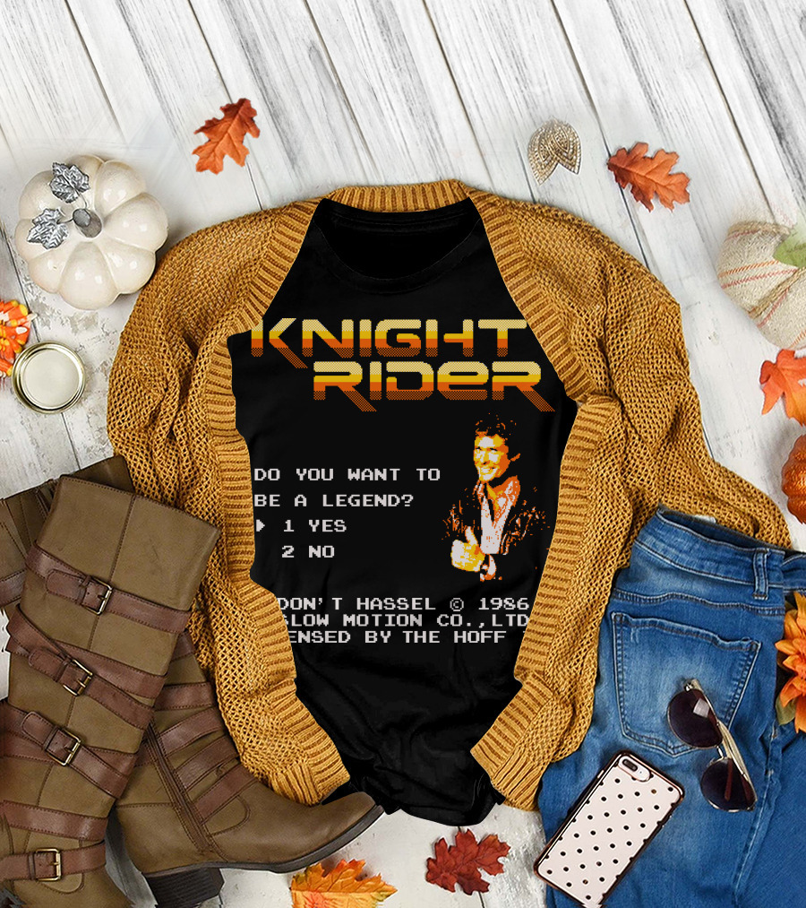 Knight Rider Do You Want to Be a Legend Don't Hassel 1986 Slow Motion Licensed by The Hoff Inc T-Shirt