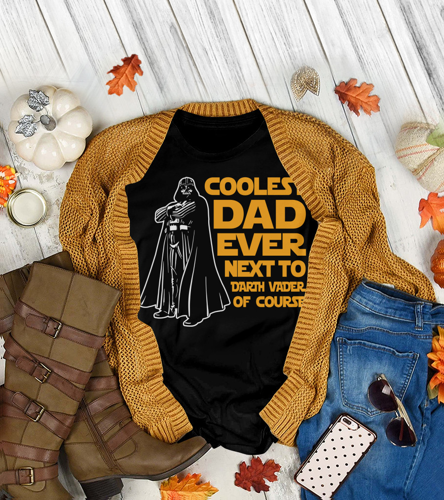 Coolest Dad Ever Next To Darth Vader Of Course T-Shirt