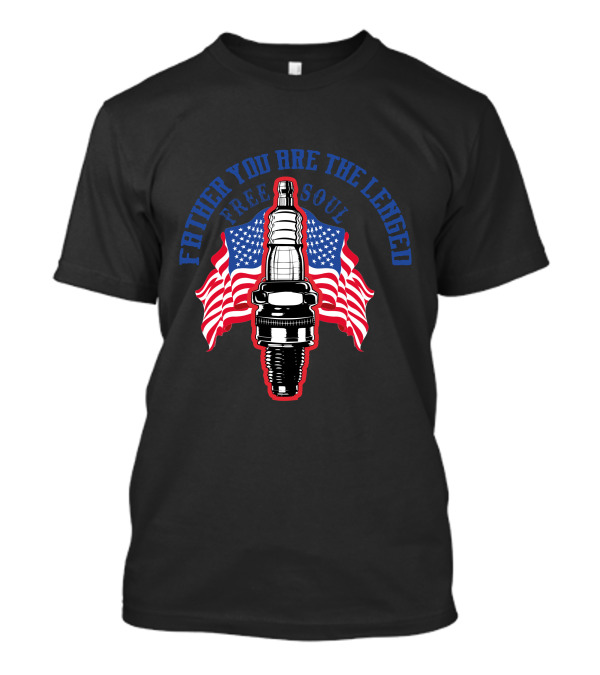 Fahter You Are The Legend Free Soul American Flags Spark Plug T-Shirt