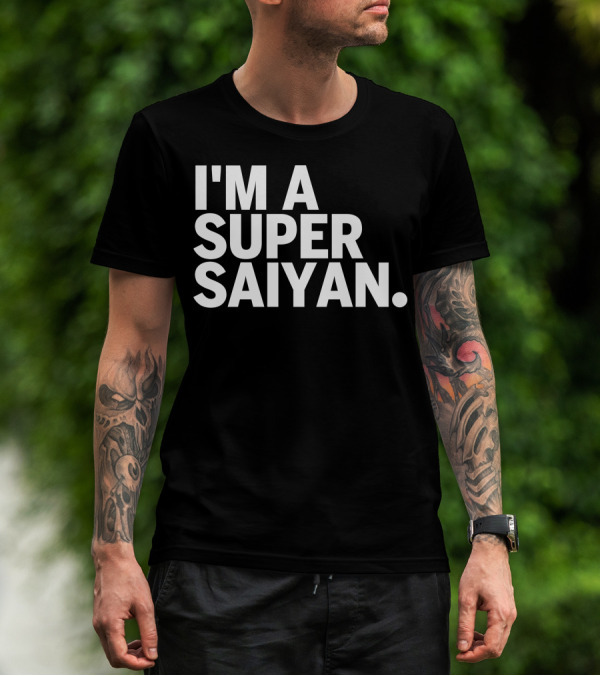 I'm A Super Saiyan Get Over It T-Shirt