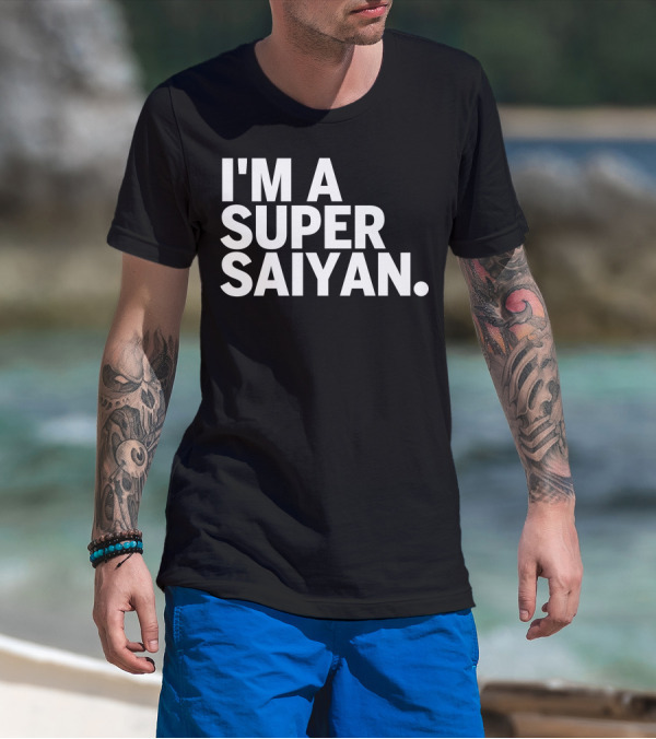 I'm A Super Saiyan Get Over It T-Shirt