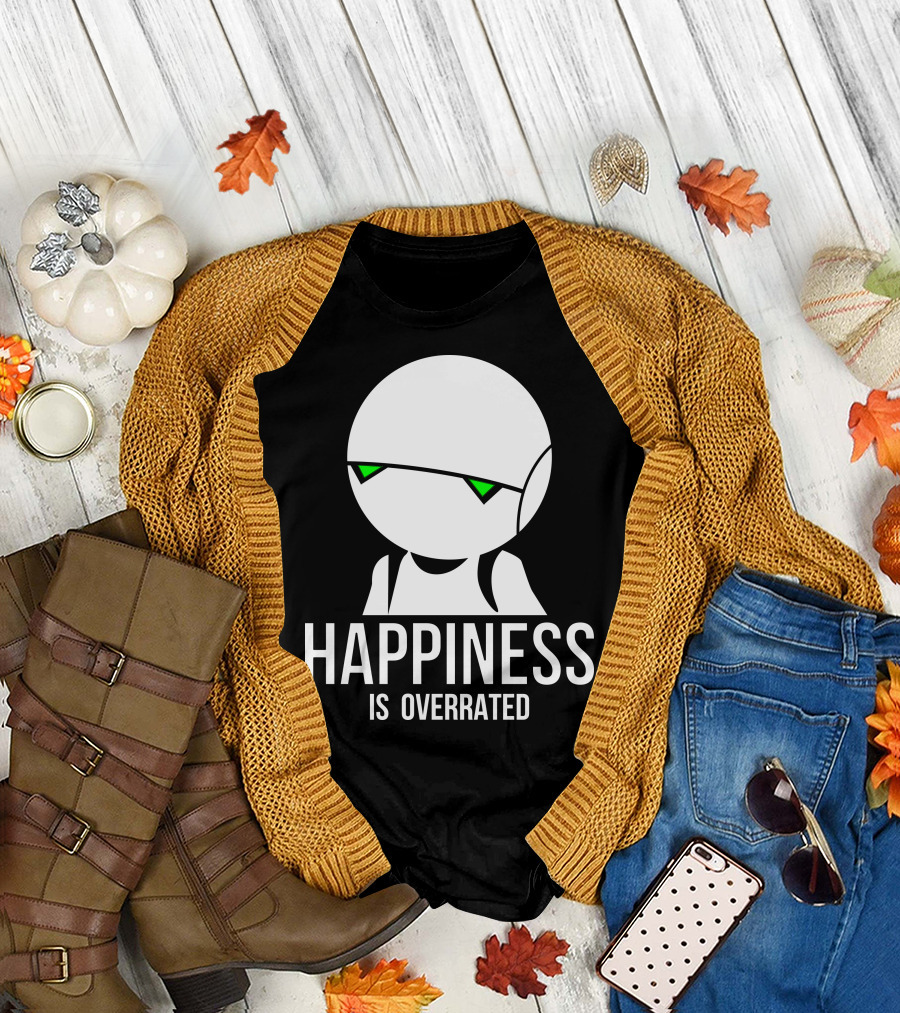 Happiness Is Overrated Depressed Robot T-Shirt