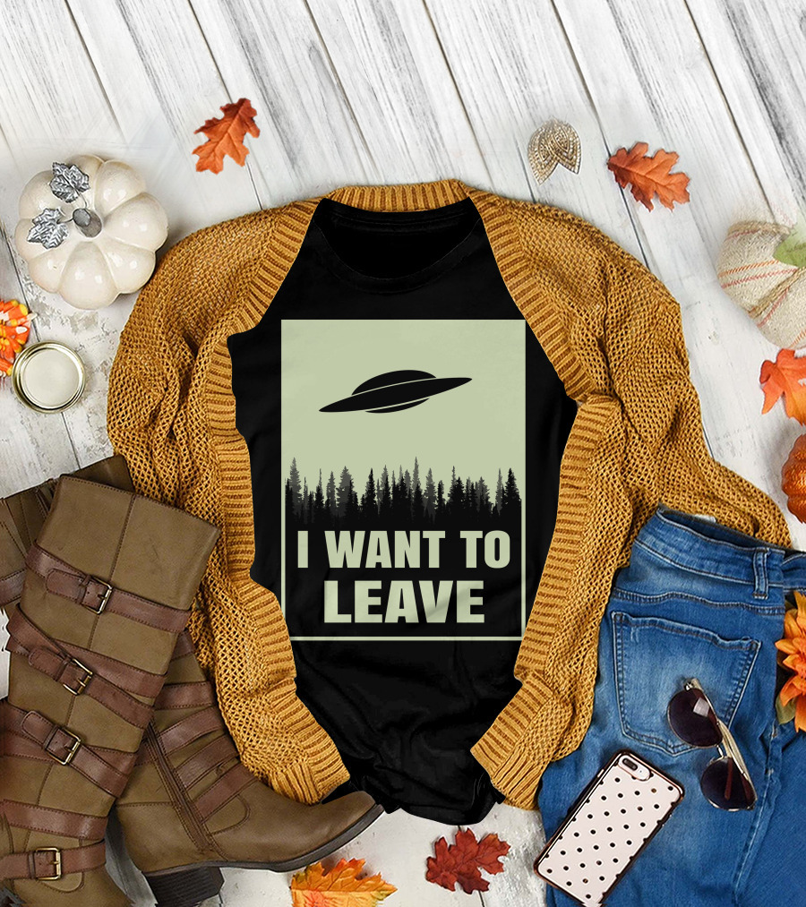I Want To Leave UFO Flying Over Forest T-Shirt