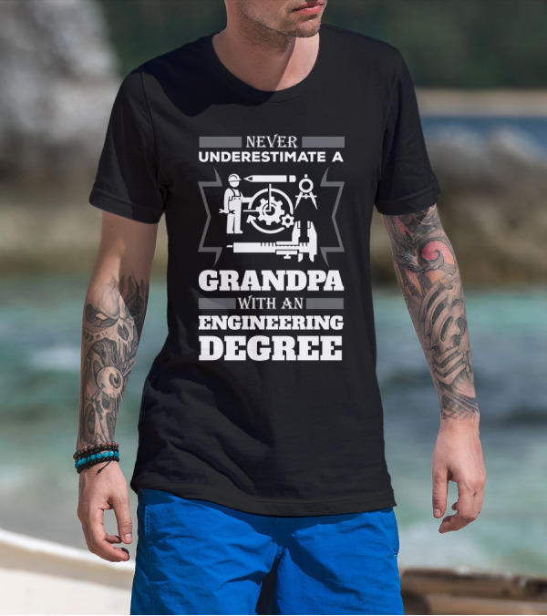 Never Underestimate A Grandpa With An Engineering Degree Featuring Tools And Gear Elements T-Shirt