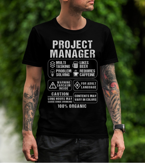 Project Manager Multitasking Problem Solving Warning Sarcasm Requires Caffeine 100% Organic T-Shirt