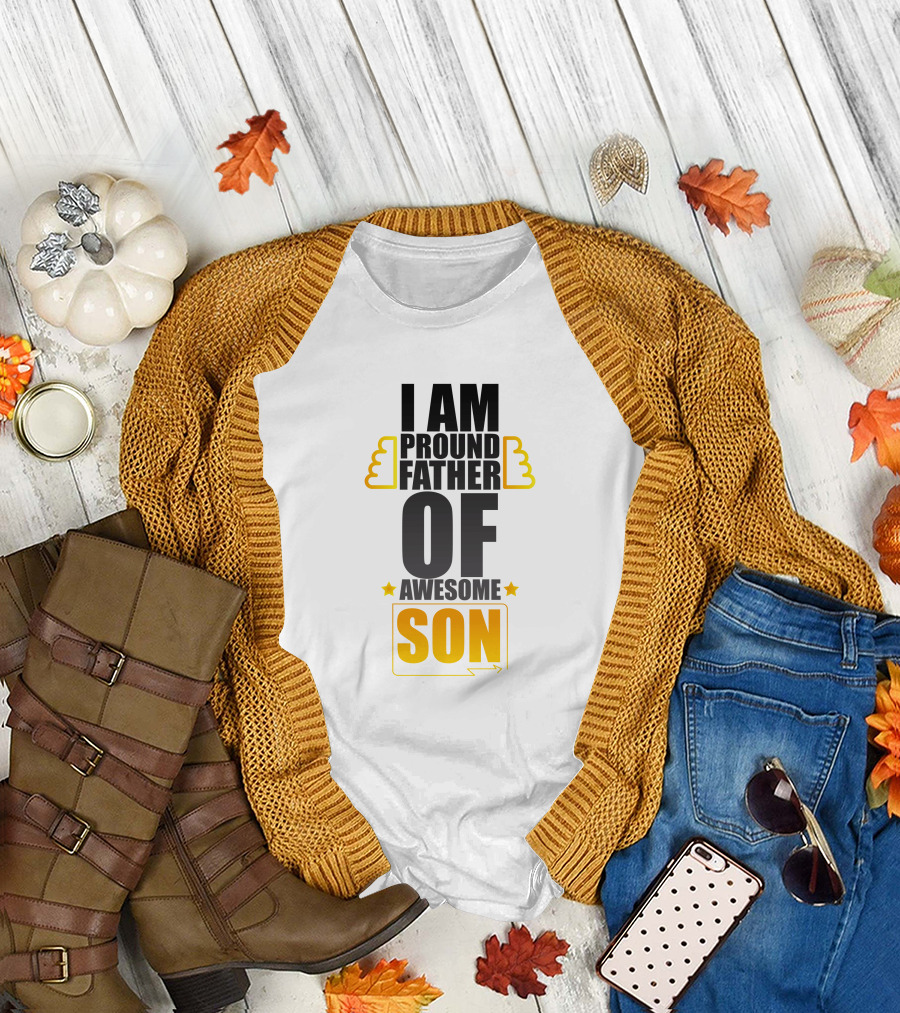 I Am Proud Father of Awesome Son T-Shirt
