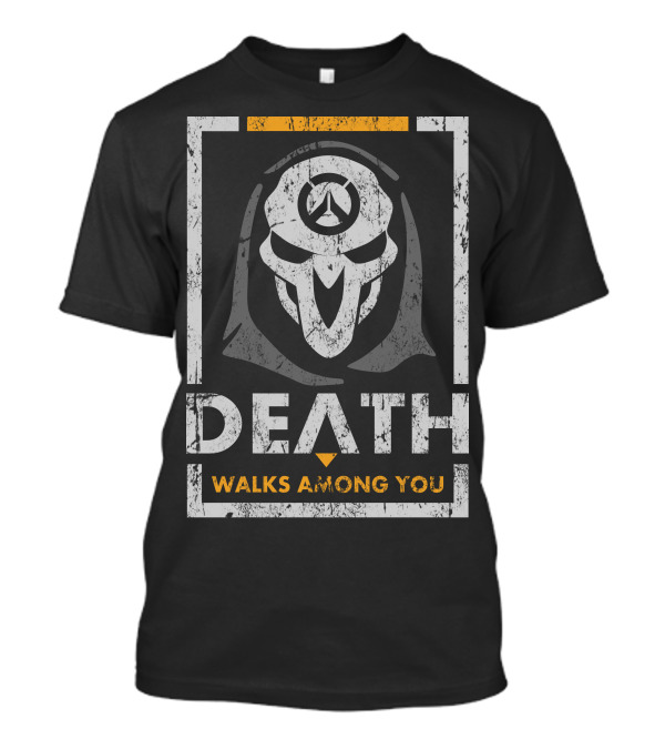 Death Walks Among You Reaper Overwatch T-Shirt