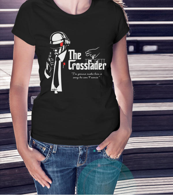 The Crossfader I'm Gonna Make Him A Song He Can't Remix T-Shirt
