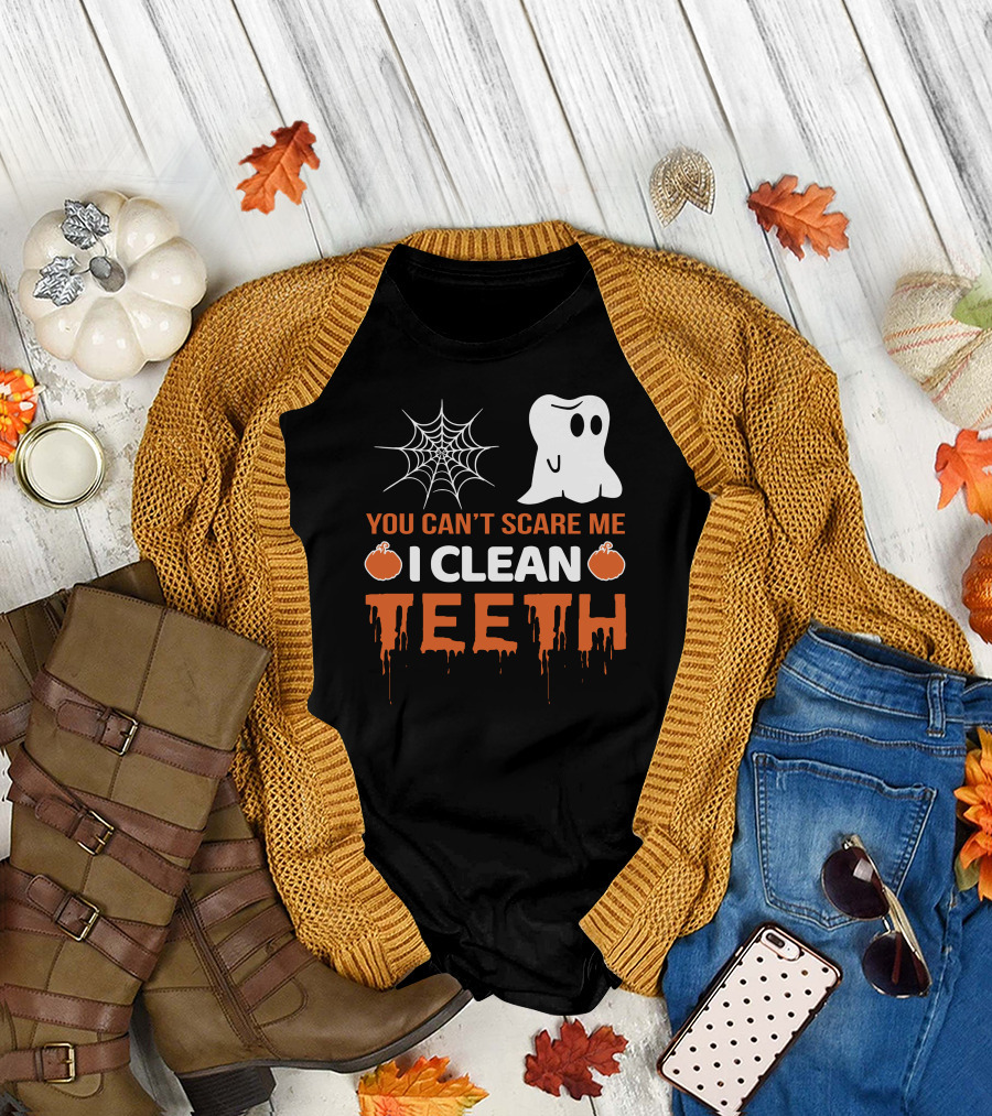 You Can't Scare Me I Clean Teeth Ghosts Spiderweb Pumpkins Halloween T-Shirt