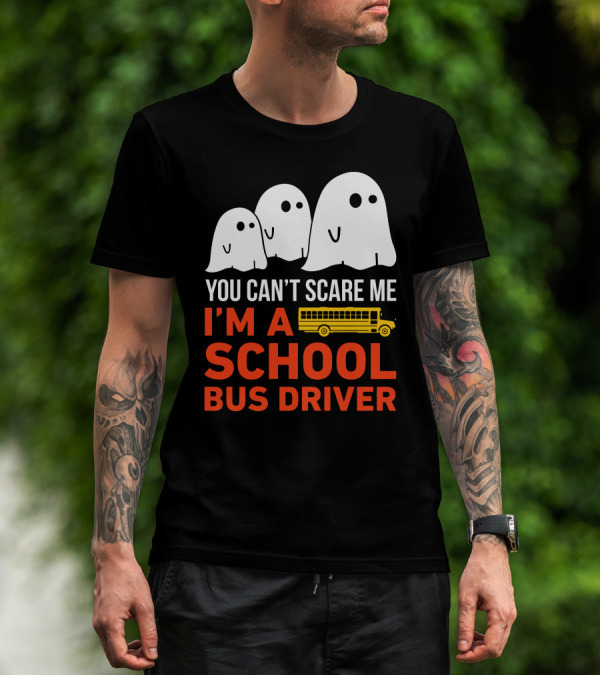 You Can't Scare Me I'm A School Bus Driver Halloween Ghosts And Yellow Bus T-Shirt