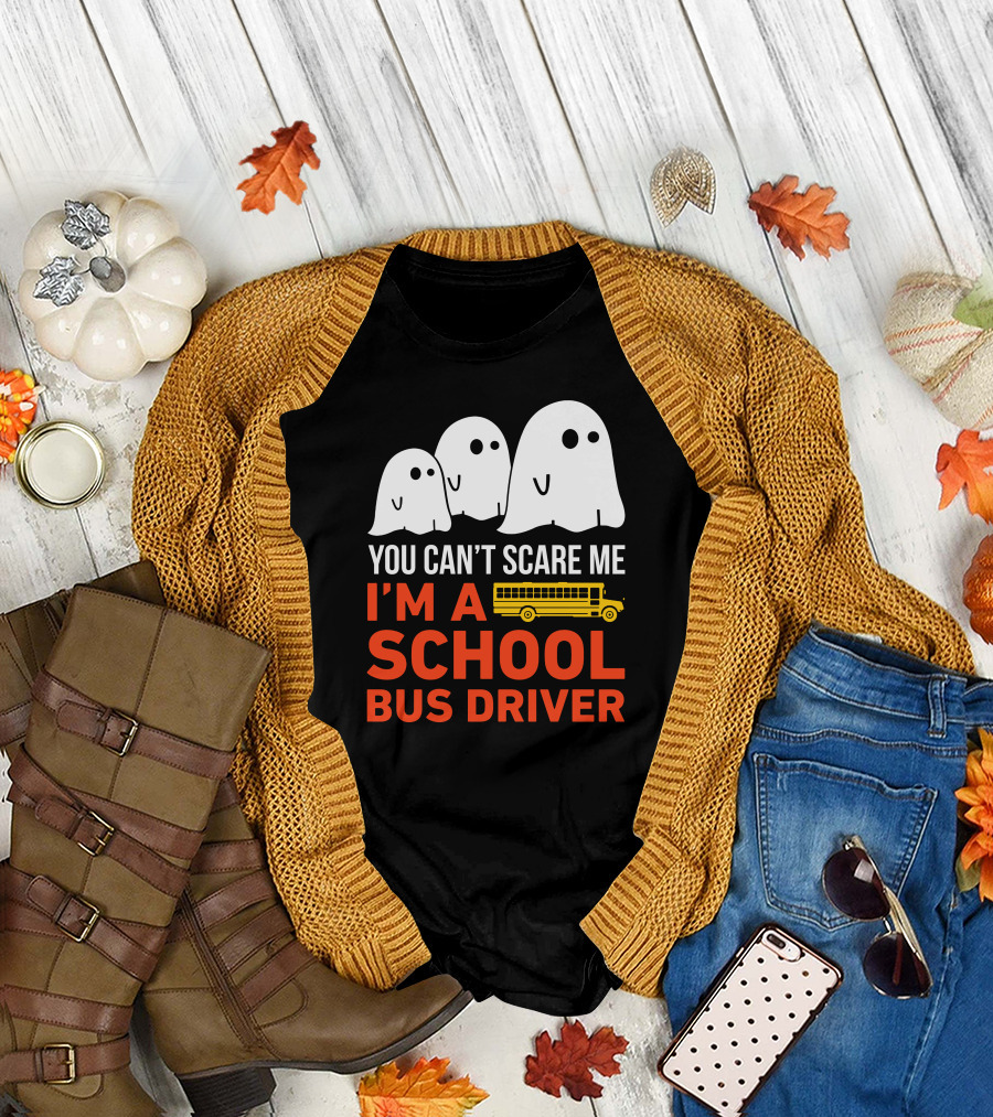 You Can't Scare Me I'm a School Bus Driver Halloween Ghosts and Yellow Bus T-Shirt