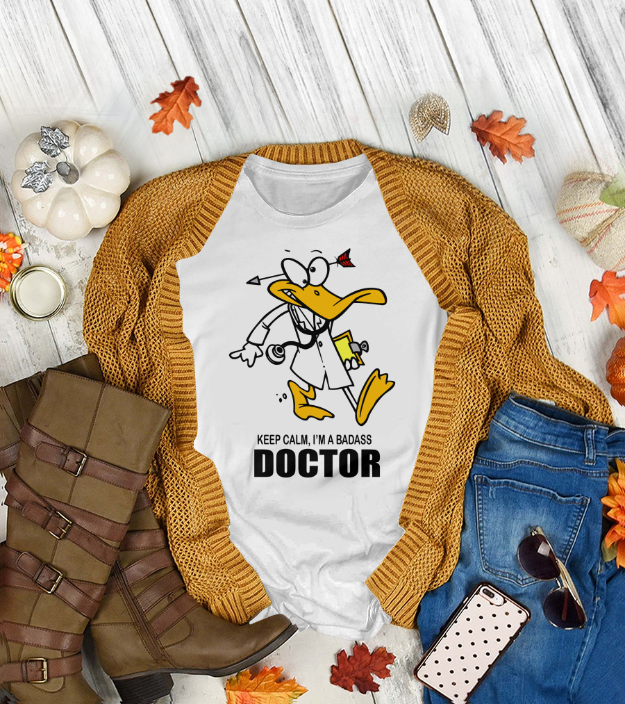 KEEP CALM I'M A BADASS DOCTOR DUCK WITH ARROW AND STETHOSCOPE T-Shirt