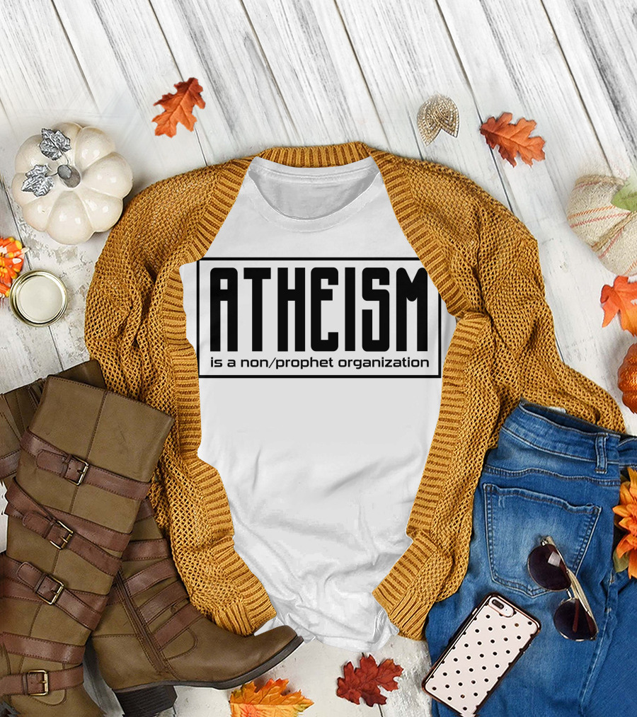 ATHEISM is a non/prophet organization T-Shirt