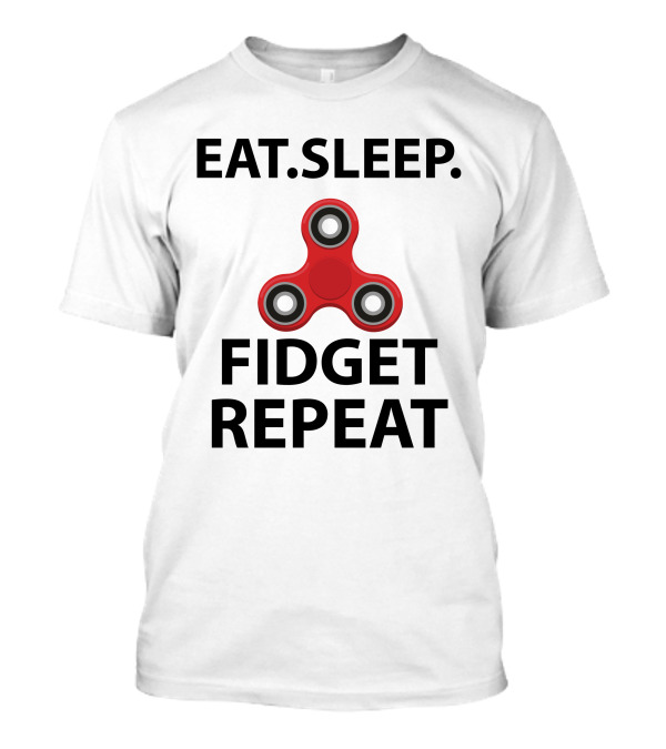 EAT SLEEP FIDGET SPINNER REPEAT T-Shirt