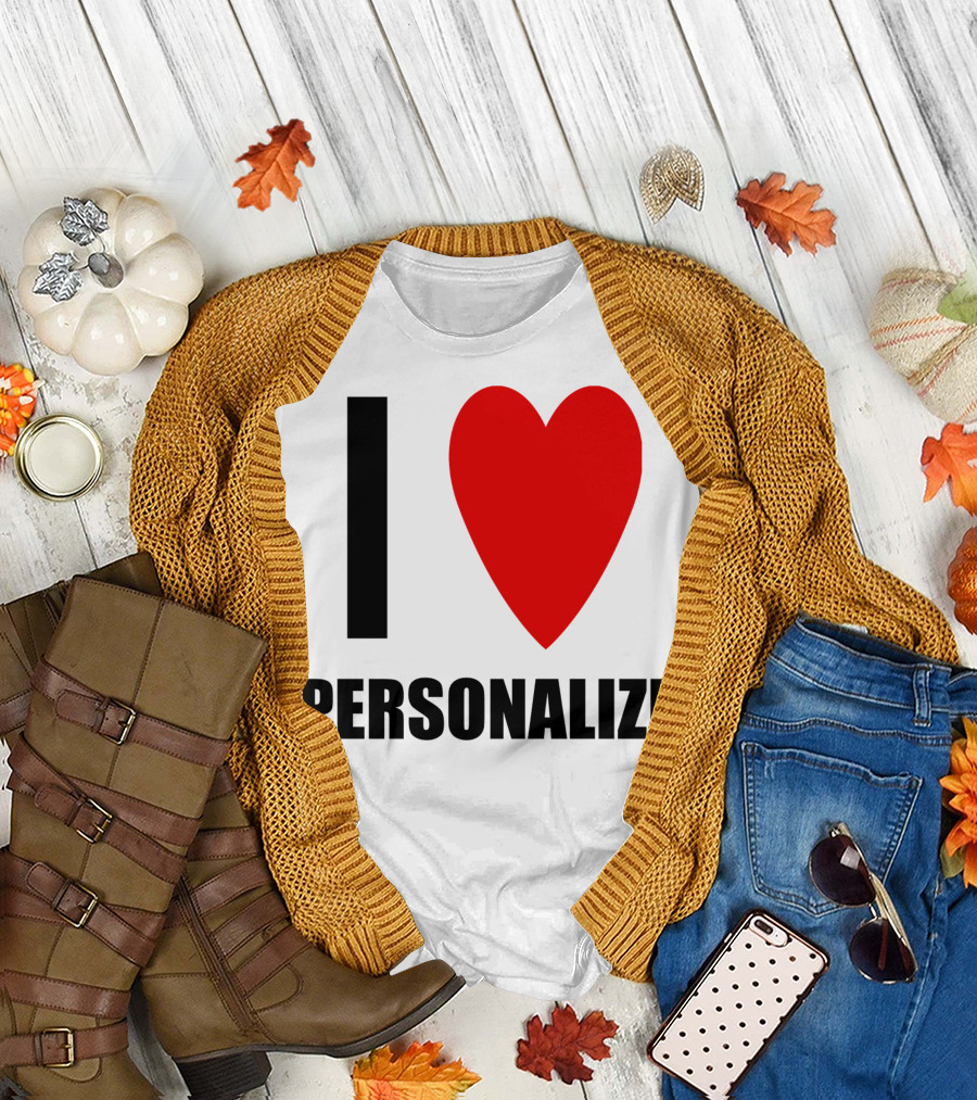 I Love Personalize T-Shirt