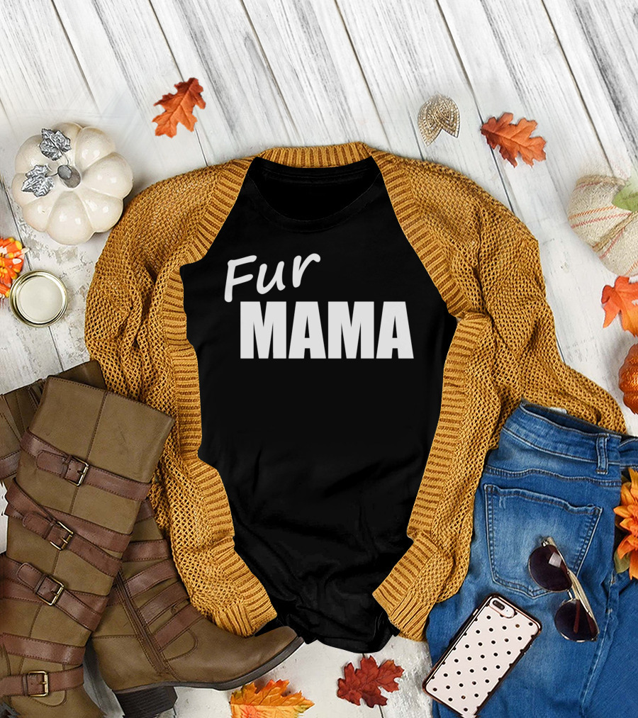 Fur Mama T-Shirt