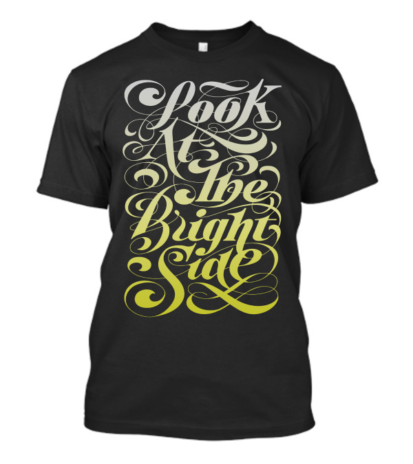 Look At The Bright Side Calligraphy Swirl Typography T-Shirt