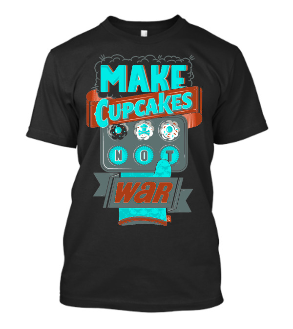 Make Cupcakes Not War Vintage Style Text With Oven Mitt And Cupcake Tray T-Shirt