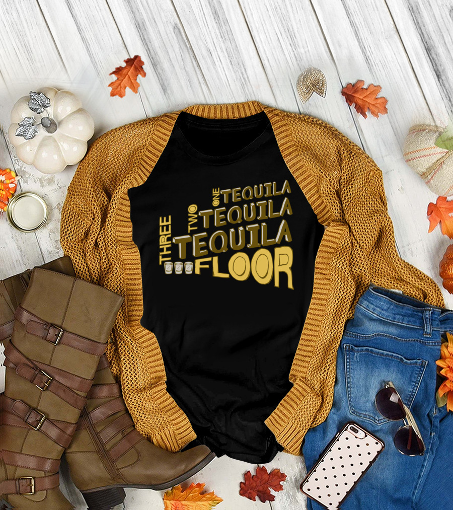 One Tequila Two Tequila Three Tequila Floor with Shot Glasses T-Shirt