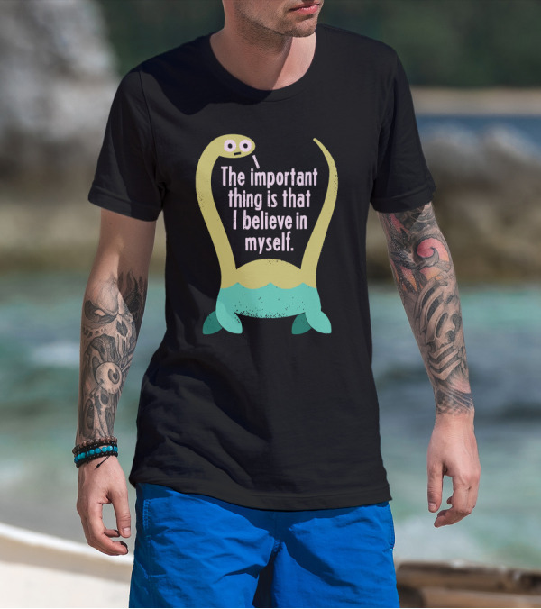 The Important Thing Is That I Believe In Myself Cute Dinosaur T-Shirt