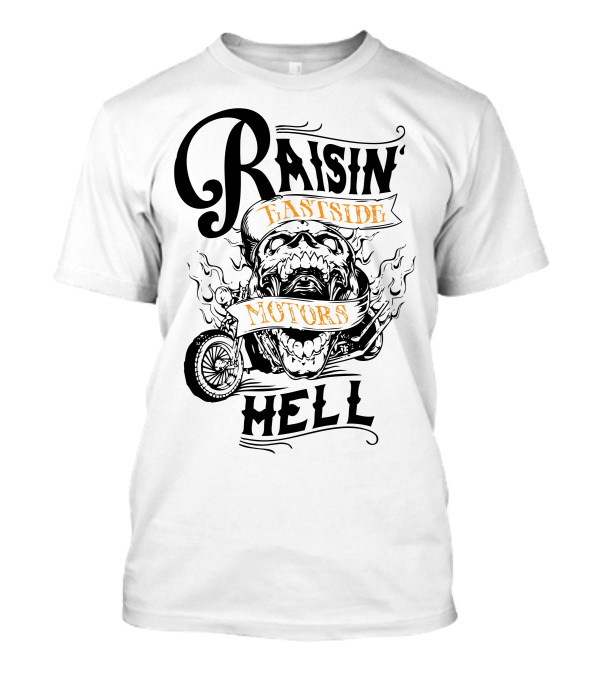 Raisin Hell Eastside Motors T-Shirt