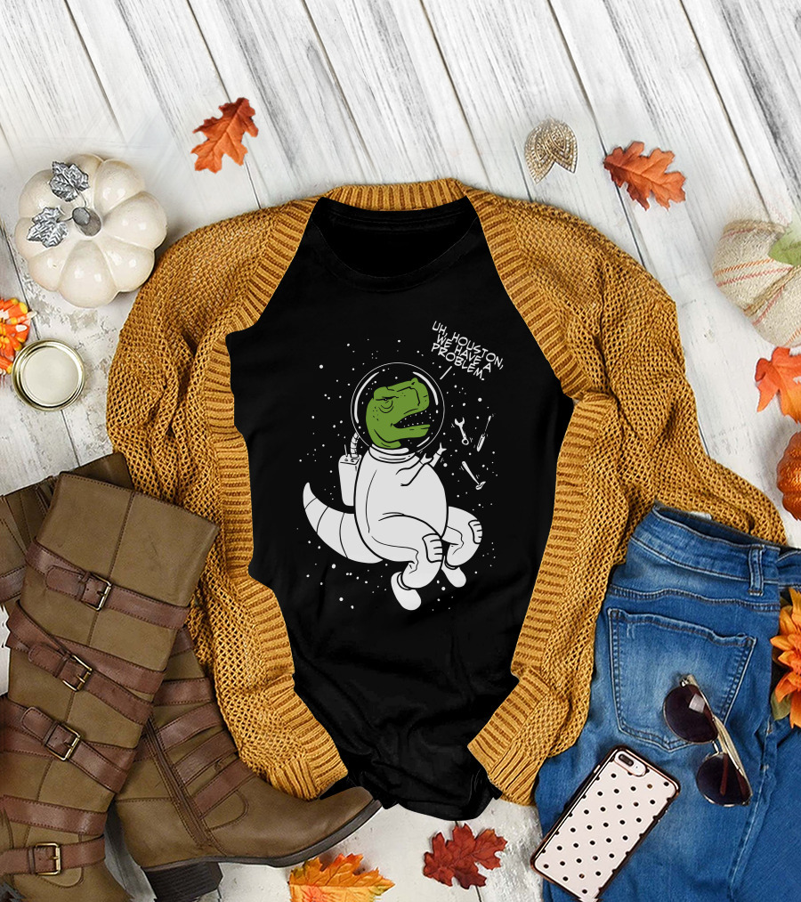 Uh, Houston We Have a Problem Dinosaur Astronaut T-Shirt
