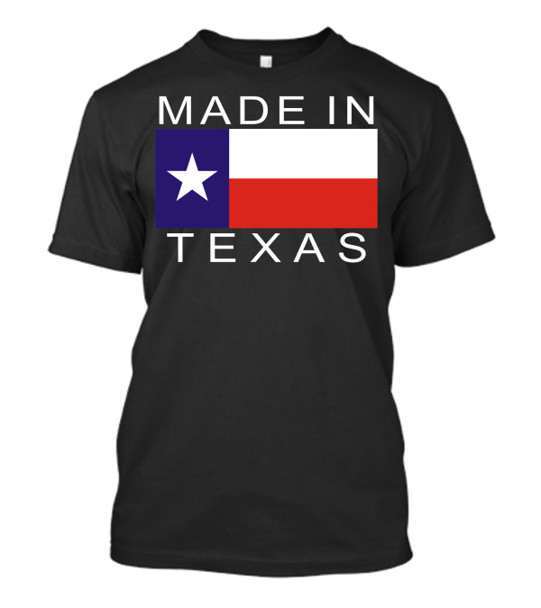 MADE IN TEXAS Lone Star Flag Pride T-Shirt