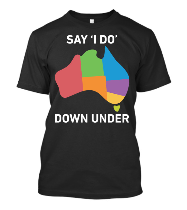 SAY 'I DO' DOWN UNDER Australia Map Multicolor Segments T-Shirt
