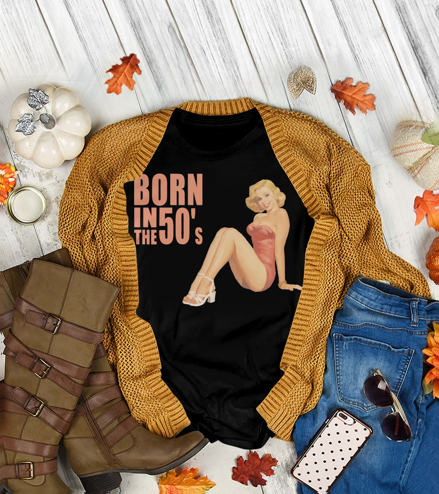 BORN IN THE 50'S Vintage Pin-Up T-Shirt