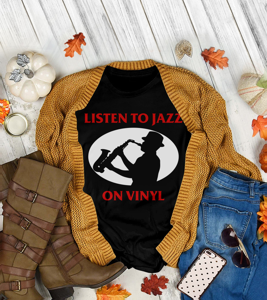 Listen To Jazz On Vinyl Saxophone T-Shirt