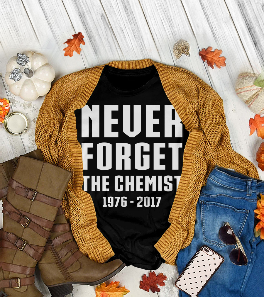 Never Forget The Chemist 1976-2017 T-Shirt
