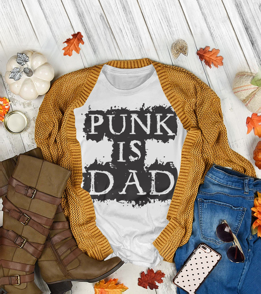 Punk Is Dad Shirt T-Shirt