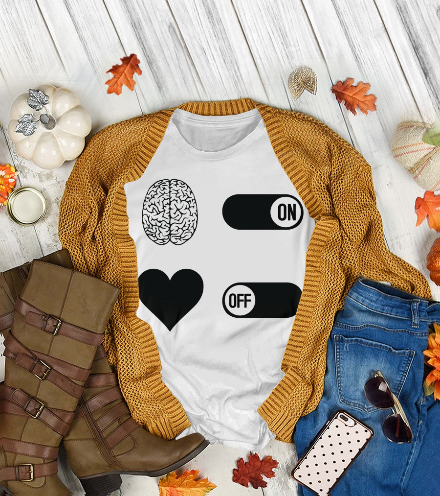 Brain On Heart Off How To Live A Happy Life T-Shirt
