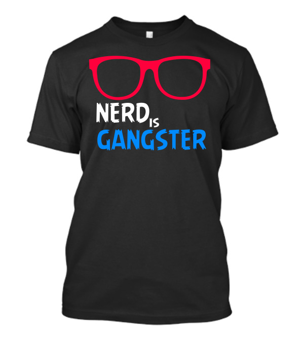 Nerd Is Gangster Red Glasses T-Shirt