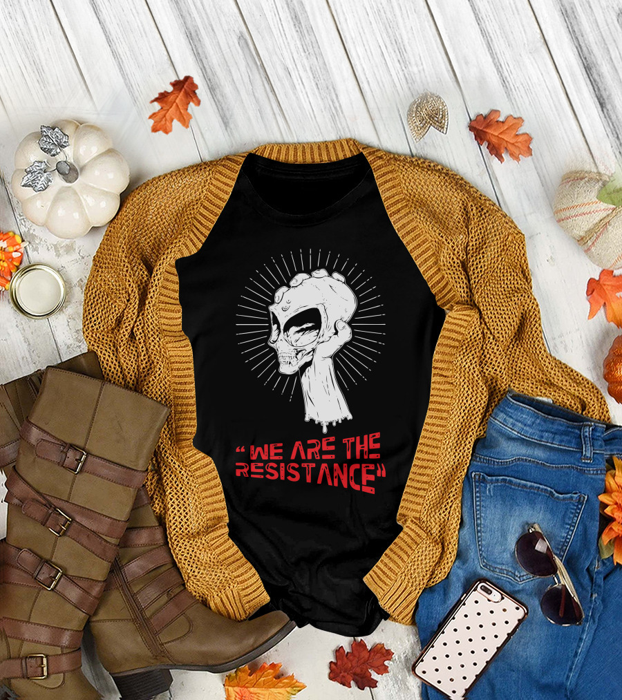 We Are The Resistance Alien Skull in Fist T-Shirt