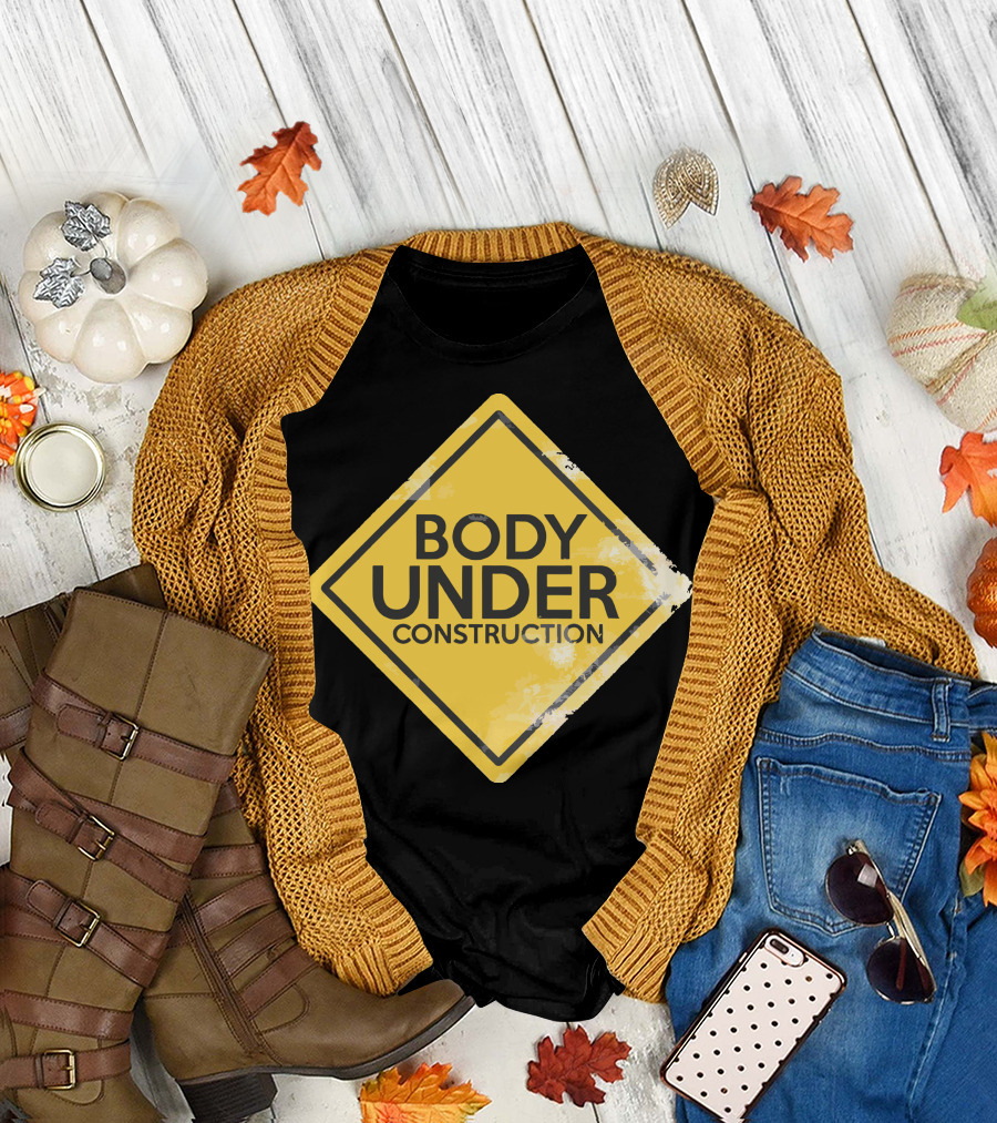 Body Under Construction Yellow Caution Sign T-Shirt