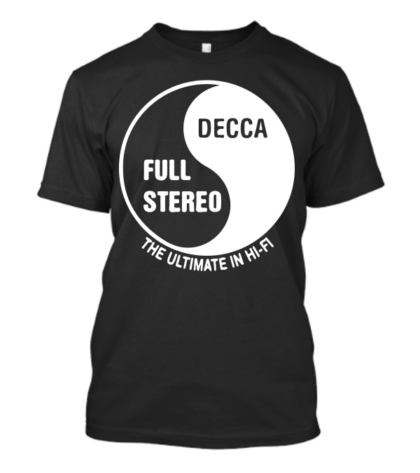 DECCA FULL STEREO THE ULTIMATE IN HI-FI T-Shirt