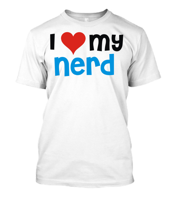I Heart My Nerd T-Shirt