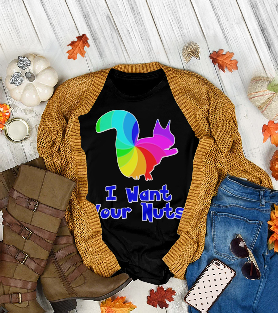 I Want Your Nuts Rainbow Squirrel T-Shirt