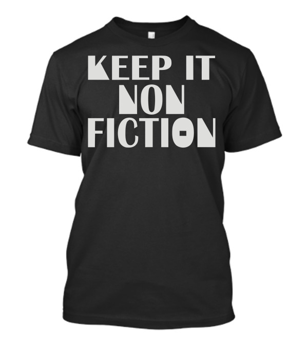 Keep It Nonfiction T-Shirt