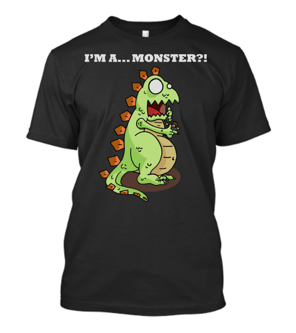 I'M A. MONSTER? T-Shirt