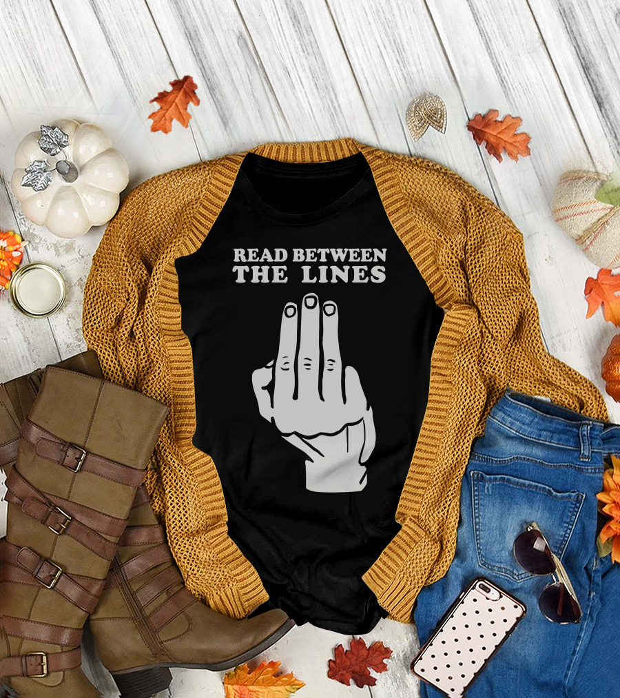 READ BETWEEN THE LINES Three Fingers Gesture T-Shirt