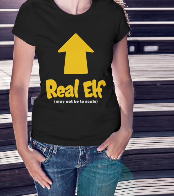 Real Elf May Not Be To Scale Arrow T-Shirt
