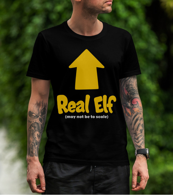 Real Elf May Not Be To Scale Arrow T-Shirt