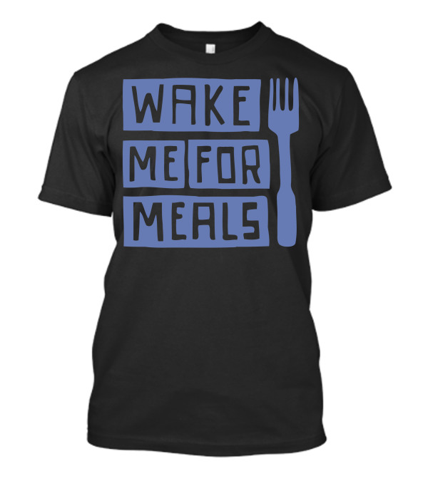 WAKE ME FOR MEALS Fork Icon Blue Blocks T-Shirt