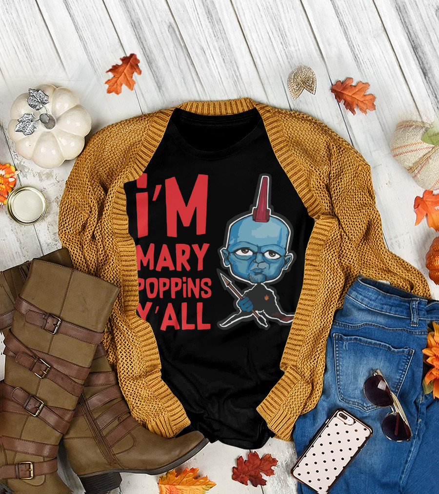 I'm Mary Poppins Y'all Yondu T-Shirt
