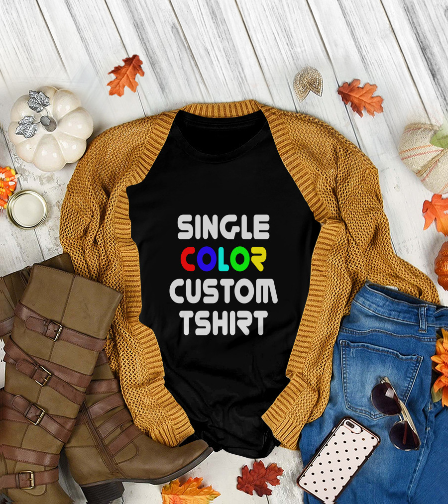 SINGLE COLOR CUSTOM TSHIRT T-Shirt
